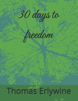 30 days to freedom: A journey to overcoming addiction!! B0DPXP6WV4 Book Cover
