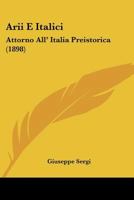 Arii E Italici: Attorno All' Italia Preistorica (1898) 1160795002 Book Cover