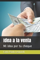 Idea a la venta: Mi idea por tu cheque B086Y6H75D Book Cover