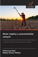 Stres cieplny u pracowników rolnych: Opracowanie i badanie porównawcze nakryc glowy dla mezczyzn pracujacych na farmach w warunkach stresu cieplnego (Polish Edition) 6208643910 Book Cover