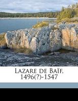 Lazare de Ba�f (1496 1547) (Classic Reprint) 1149425660 Book Cover