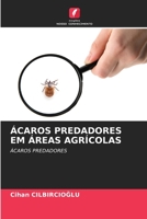 ÁCAROS PREDADORES EM ÁREAS AGRÍCOLAS: ÁCAROS PREDADORES 6204152149 Book Cover