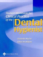 Student Workbook for Clinical Practice of the Dental Hygienist 1608317293 Book Cover