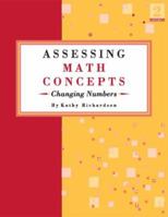Assessing Math Concepts: Changing Numbers 0972423842 Book Cover