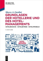 Grundlagen der Hotellerie und des Hotelmanagements: Hotelbranche – Hotelbetrieb – Hotelimmobilie (De Gruyter Studium) (German Edition) 3111445712 Book Cover