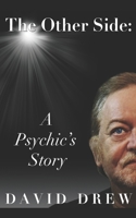 The Other Side: A Psychic's Story 1527206173 Book Cover