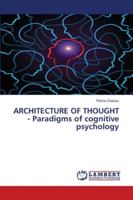 ARCHITECTURE OF THOUGHT - Paradigms of cognitive psychology 3330059958 Book Cover