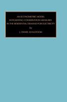 Econometric Model Integrating Conversation Measures in the Residential Demand for Energy (Contemporary Studies in Energy Analysis & Policy) 0892326964 Book Cover