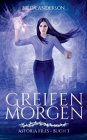 Greifenmorgen: Astoria-Files-Reihe, Band 3 (Urban Fantasy) (German Edition) 3752897163 Book Cover