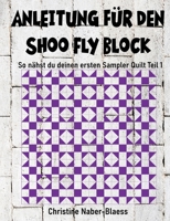 Anleitung für den Shoo Fly Block: Patchwork für Einsteiger 3753406201 Book Cover