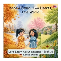 Let's Learn About Seasons - Book 16 (Anna & Emma - Two Hearts, One World) B0HBMN2B3D Book Cover