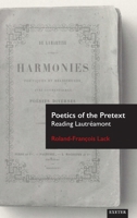 Poetics of the Pretext: Reading Lautreamont 1804131229 Book Cover