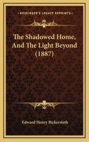 The Shadowed Home and the Light Beyond 1166043746 Book Cover
