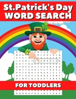 St.Patrick's Day Word Search For Toddlers: Search & Find Word Puzzles and More Activity Book B08XZ8FZB6 Book Cover