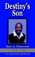 Destiny's Son: Now is Tomorrow 1420831518 Book Cover