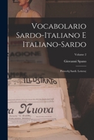 Vocabolario Sardo-italiano E Italiano-sardo: Proverbj Sardi. Lettera); Volume 2 1017796254 Book Cover