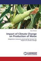 Impact of Climate Change on Production of Maize 3659351326 Book Cover