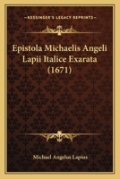 Epistola Michaelis Angeli Lapii Italice Exarata (1671) 116601374X Book Cover