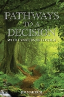 Pathways to a Decision : With Ignatius of Loyola 1788122704 Book Cover