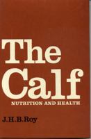 The Calf: Nutrition and Health 0271001224 Book Cover