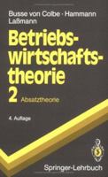 Betriebswirtschaftstheorie: Band 2: Absatztheorie (Springer-Lehrbuch) 3540558071 Book Cover