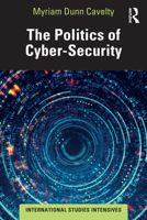 The Politics of Cyber-Security 0367895986 Book Cover