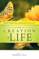 Doctrinal Foundations of the Creation of Life 1636250041 Book Cover