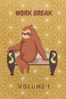 WORK BREAK VOLUME 1: SCHEDULE JOURNAL WITH HUMOROUS QUOTES, COLORING PAGES & FUN ACTIVITIES 1694404277 Book Cover