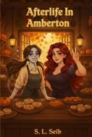 Afterlife In Amberton B0FT8FX9L5 Book Cover