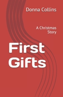 First Gifts: A Christmas Story 1653433787 Book Cover
