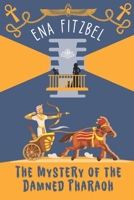 The Mystery of the Damned Pharaoh: A Cozy Historical Mystery (Mysteries of Victorian Sands) B0DVGV73W7 Book Cover