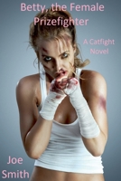 Betty, the Female Prizefighter B0BF8YYXLS Book Cover