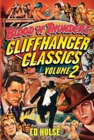 Blood 'n' Thunder's Cliffhanger Classics, Volume Two 1546881034 Book Cover