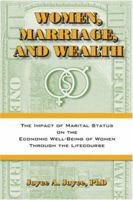 Women, Marriage, and Wealth: The Impact of Marital Status on the Economic Well-Being of Women through the Lifecourse 1884092683 Book Cover