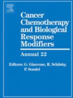 Cancer Chemotherapy and Biological Response Modifiers: Annual 22 (Cancer Chemotherapy and Biological Response Modifiers) 0444518835 Book Cover