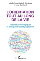 L'orientation tout au long de la vie: Théories psychologiques et pratiques de l'accompagnement (French Edition) 2343194890 Book Cover