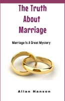 The Truth about Marriage 1729142729 Book Cover