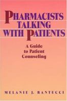 Pharmacists Talking With Patients: A Guide to Patient Counseling 0683071270 Book Cover