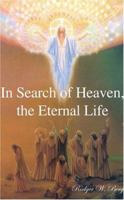 In Search of Heaven, the Eternal Life 1410751368 Book Cover
