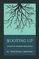 Rooting Up: Essays on Modern Branding 035979632X Book Cover