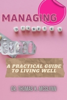 Managing Diabetes: A Practical Guide to Living Well B0BTKSLGWB Book Cover