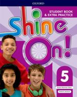 Shine On!: Level 5: Student Book with Extra Practice 0194033619 Book Cover