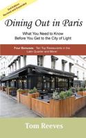 Dining Out in Paris - What You Need to Know Before You Get to the City of Light 0981529216 Book Cover