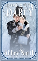 Danger With Darcy: A Pride & Prejudice Variation 1673521029 Book Cover