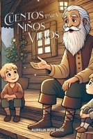 Cuentos Para Niños Viejos (Spanish Edition) B0F3WCSXJ4 Book Cover