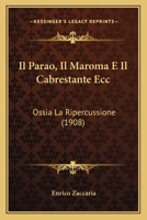 Il Parao, Il Maroma E Il Cabrestante Ecc: Ossia La Ripercussione (1908) 1120430259 Book Cover