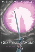 Guardians of the Sword 1521939365 Book Cover