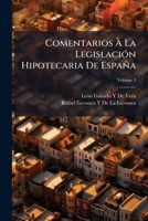 Comentarios À La Legislación Hipotecaria De España, Volume 3 114832268X Book Cover