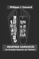 Meurtres Camouflés: Les Grandes Duperies de l'HIstoire B0B5K1Z5FW Book Cover