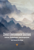 China’s Environmental Solutions: Policies, Technologies, and Perspectives 9814968986 Book Cover